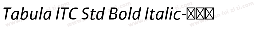 Tabula ITC Std Bold Italic字体转换